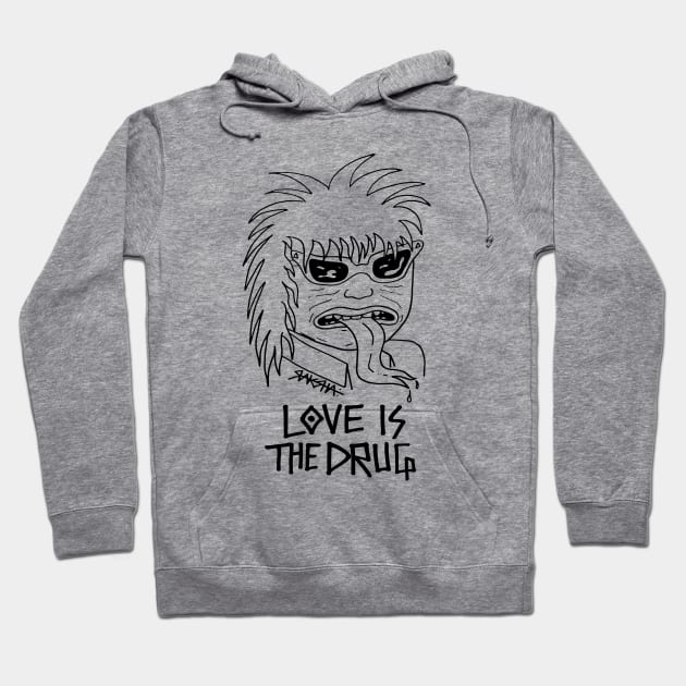 LOVE IS THE DRUG Hoodie by Raksha